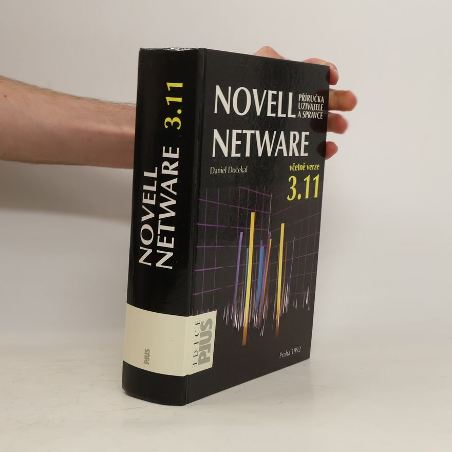 Daniel Dočekal Novell NetWare : 3.11 Příručka uživatele a správce