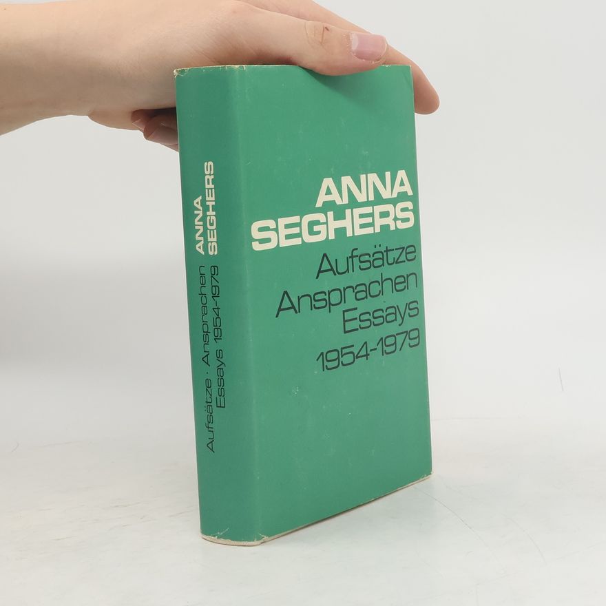 Anna Seghers Aufsätze, Ansprachen, Essays 1954-1979