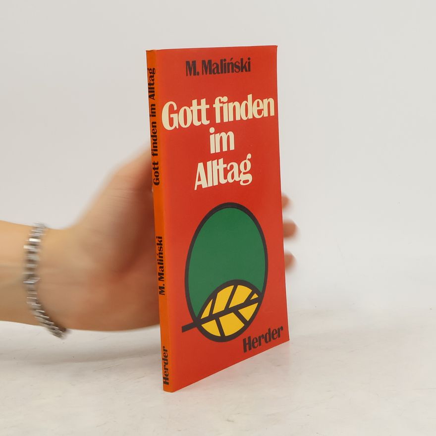 Mieczysław Maliński Gott finden im Alltag
