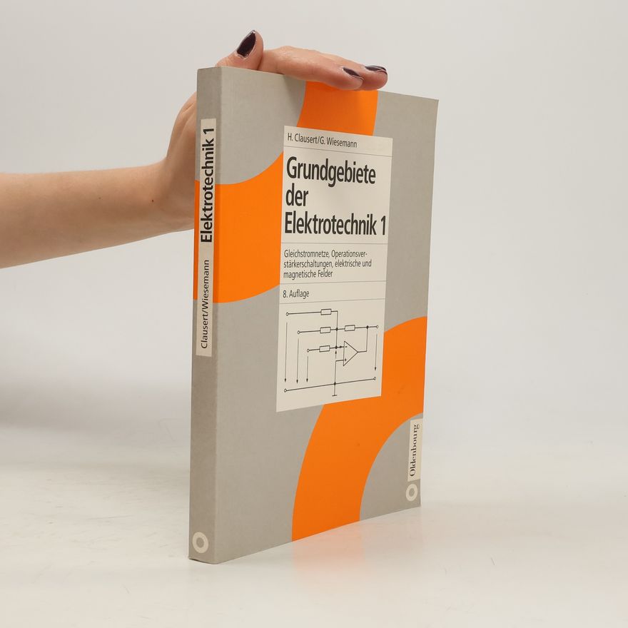 Horst Clausert Grundgebiete der Elektrotechnik 1.
