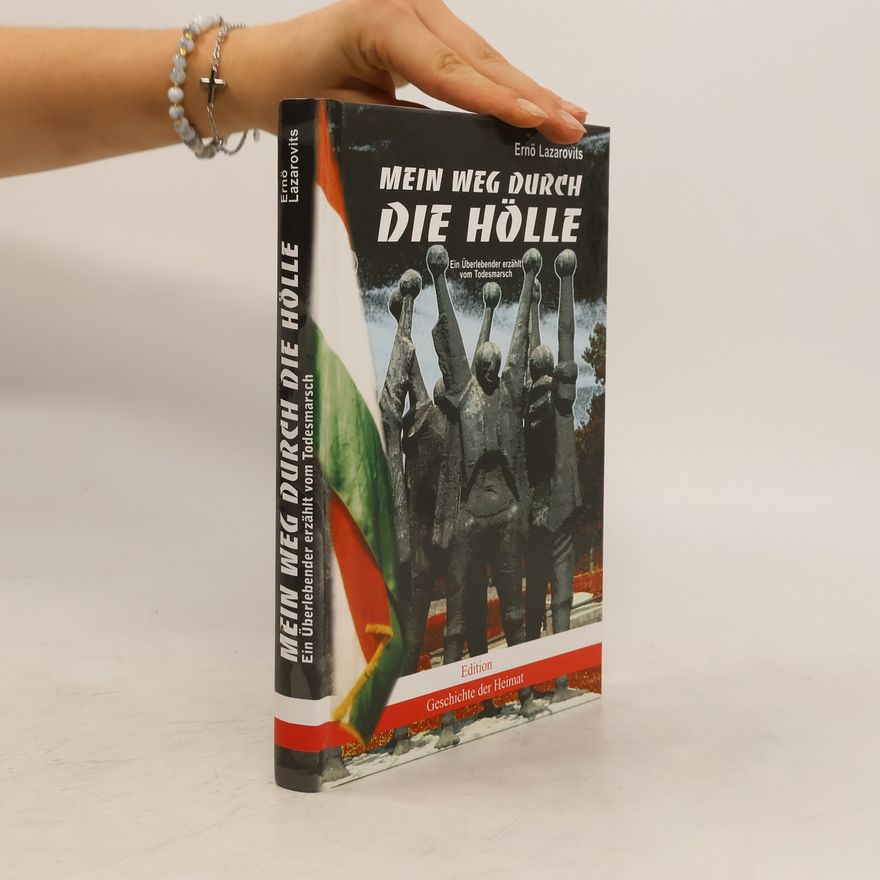 Ernö Lazarovits Mein Weg durch die Hölle