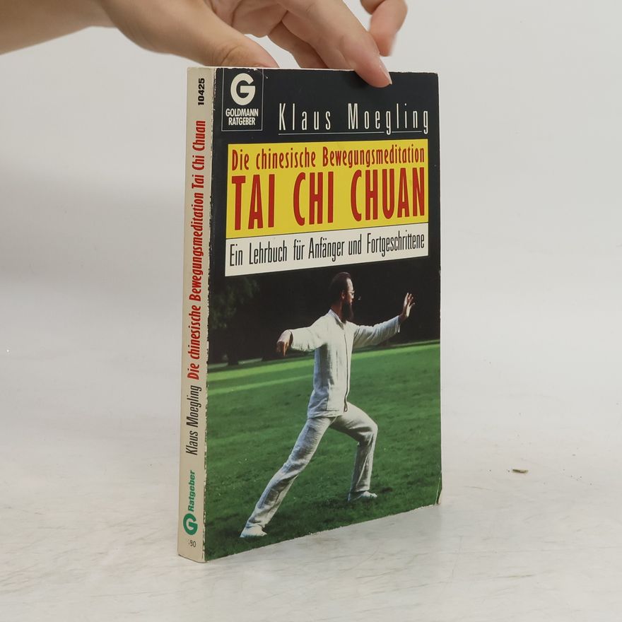 Klaus Moegling Die chinesische Bewegungsmeditation Tai-chi-chuan