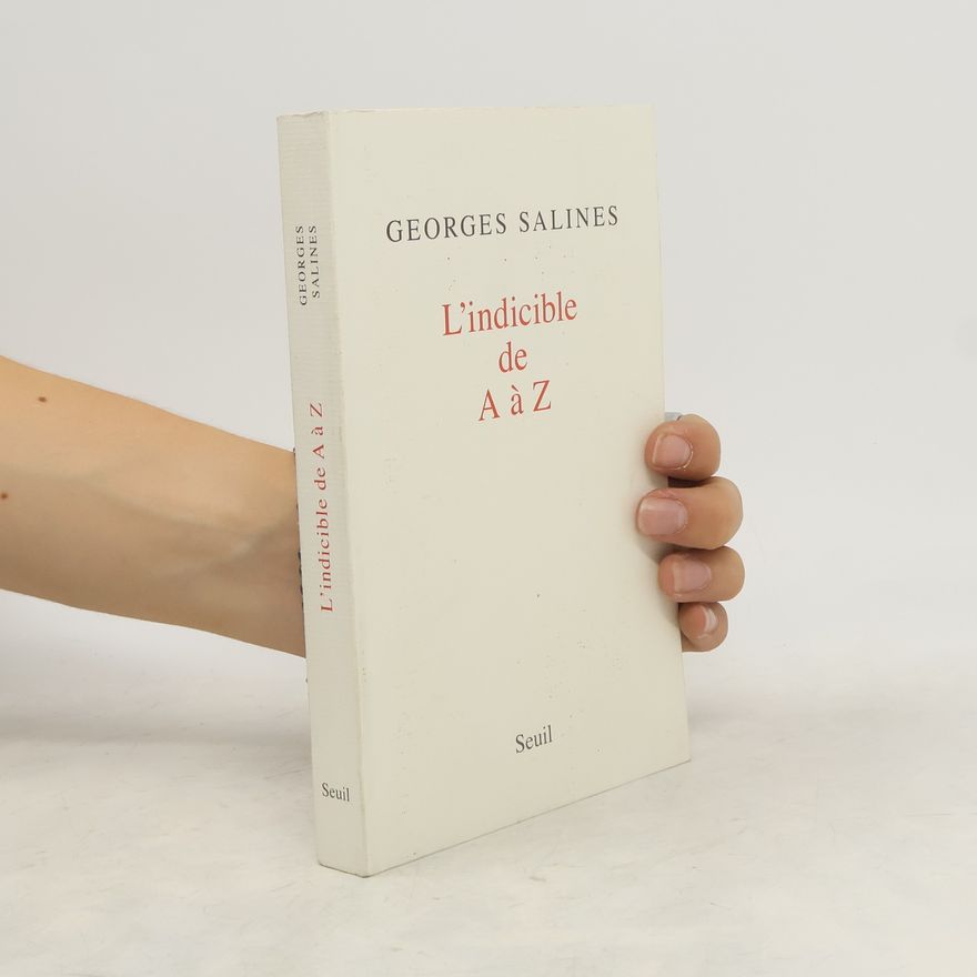 Georges Salines L'indicible de A à Z