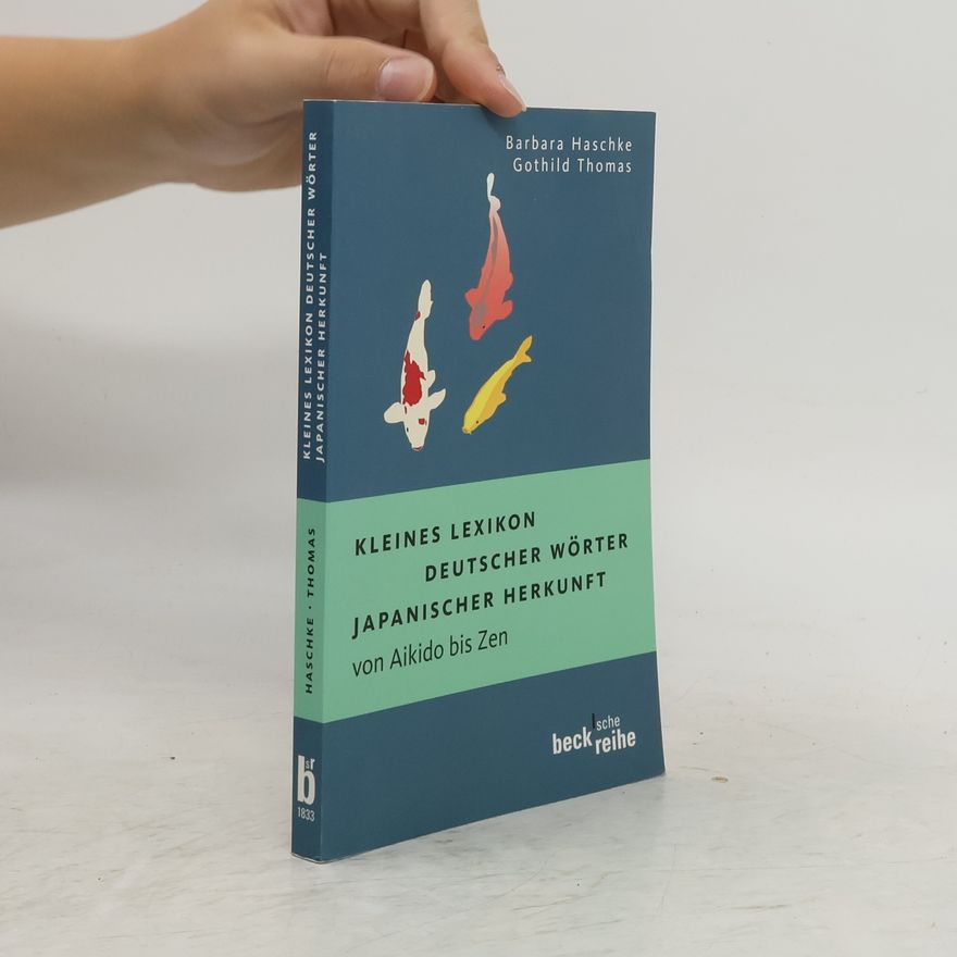 Barbara Haschke Kleines Lexikon deutscher Wörter japanischer Herkunft