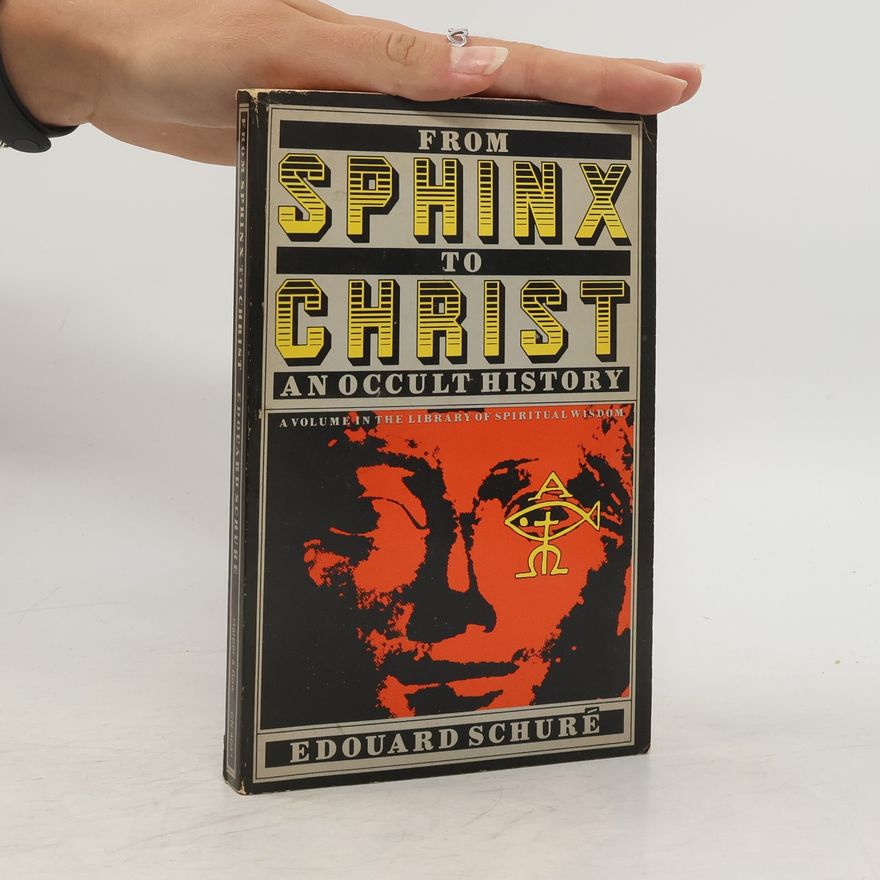 Édouard Schuré From Sphinx to Christ