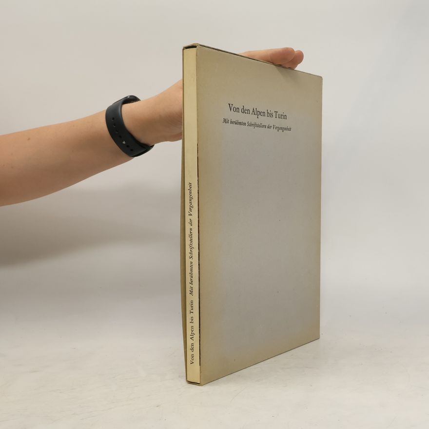 Collectif d'auteurs Von den Alpen bis Turin. Mit berühmten Schriftstellern der Vergangenheit