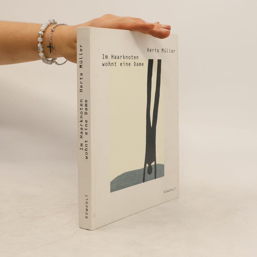 Herta Müller Im Haarknoten wohnt eine Dame. Gedichte