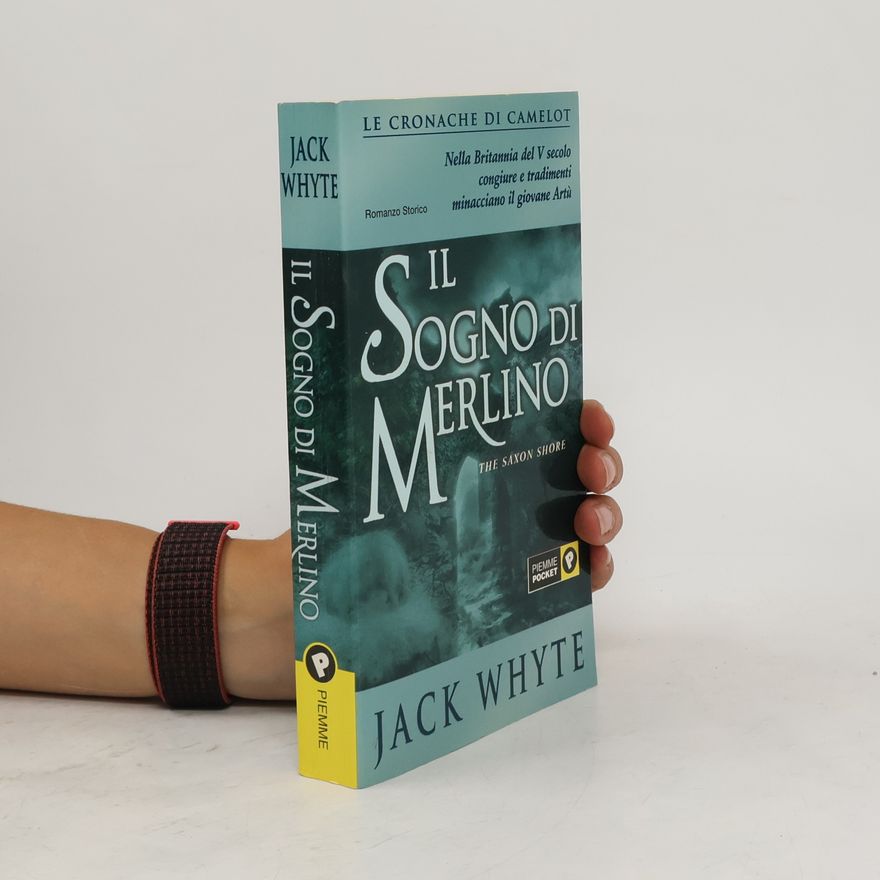 Jack Whyte Il sogno di Merlino. Le cronache di Camelot vol.4