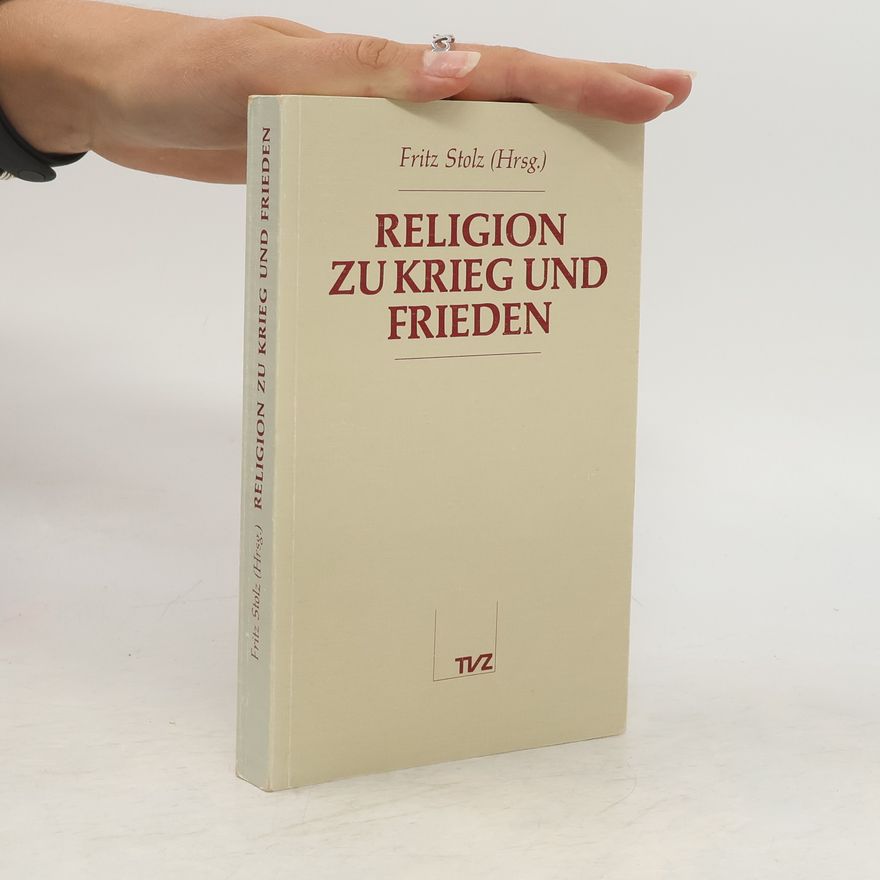 Fritz Stolz Religion zu Krieg und Frieden