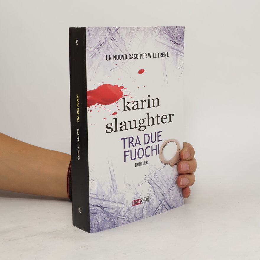 Karin Slaughter Tra due fuochi
