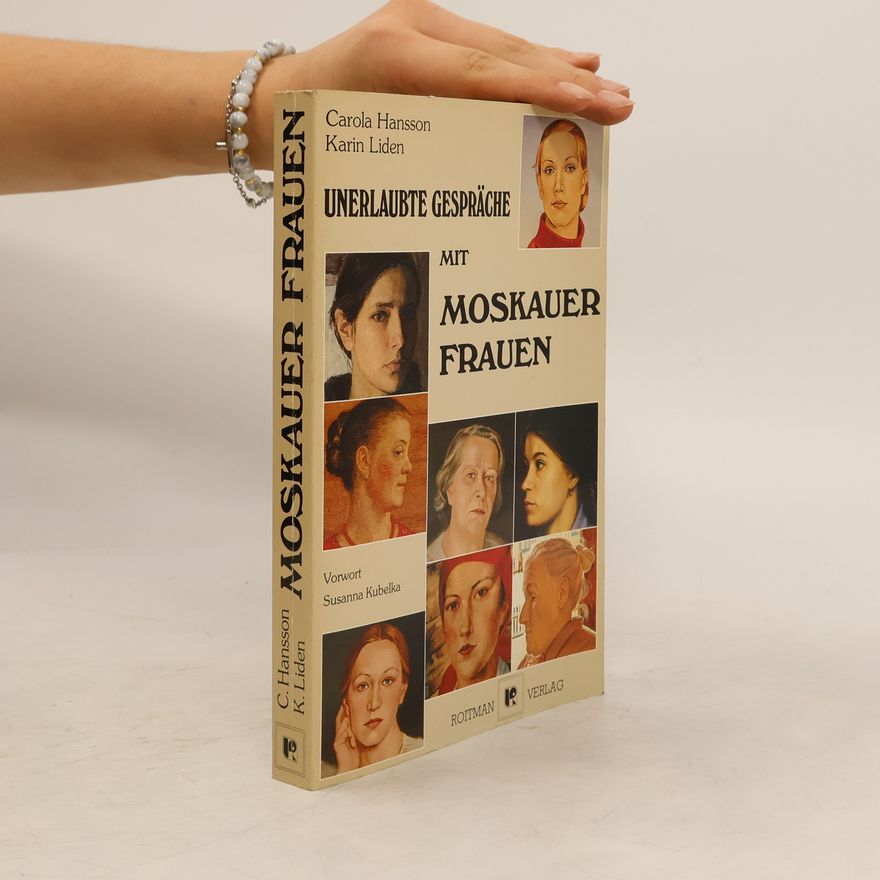 Carola Hansson Unerlaubte Gespräche mit Moskauer Frauen