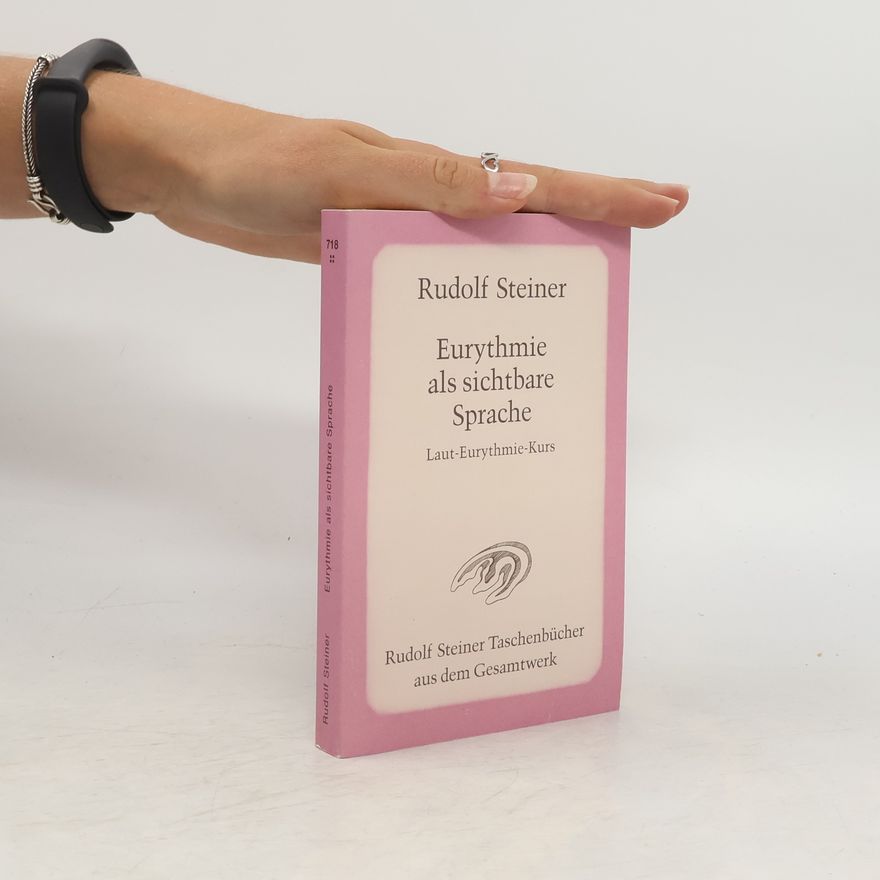 Rudolf Steiner Eurythmie als sichtbare Sprache