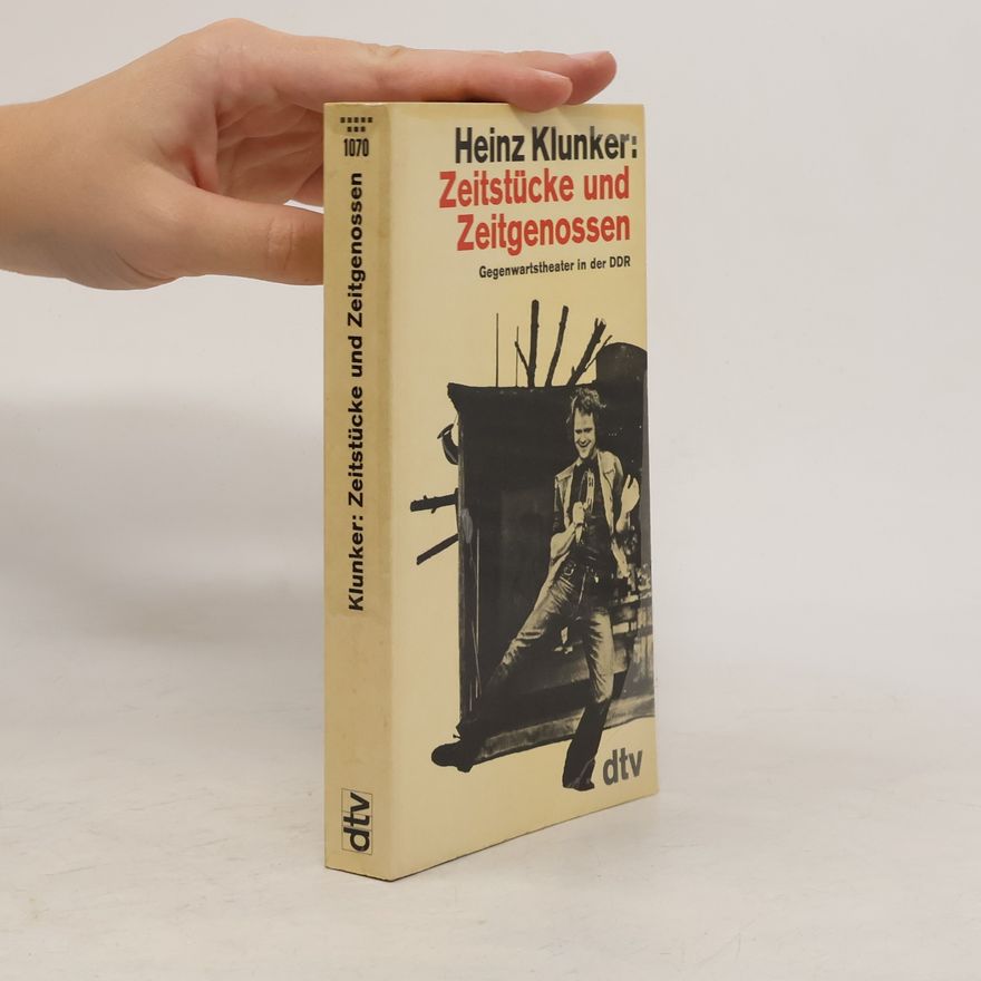 Heinz Klunker Zeitstücke und Zeitgenossen