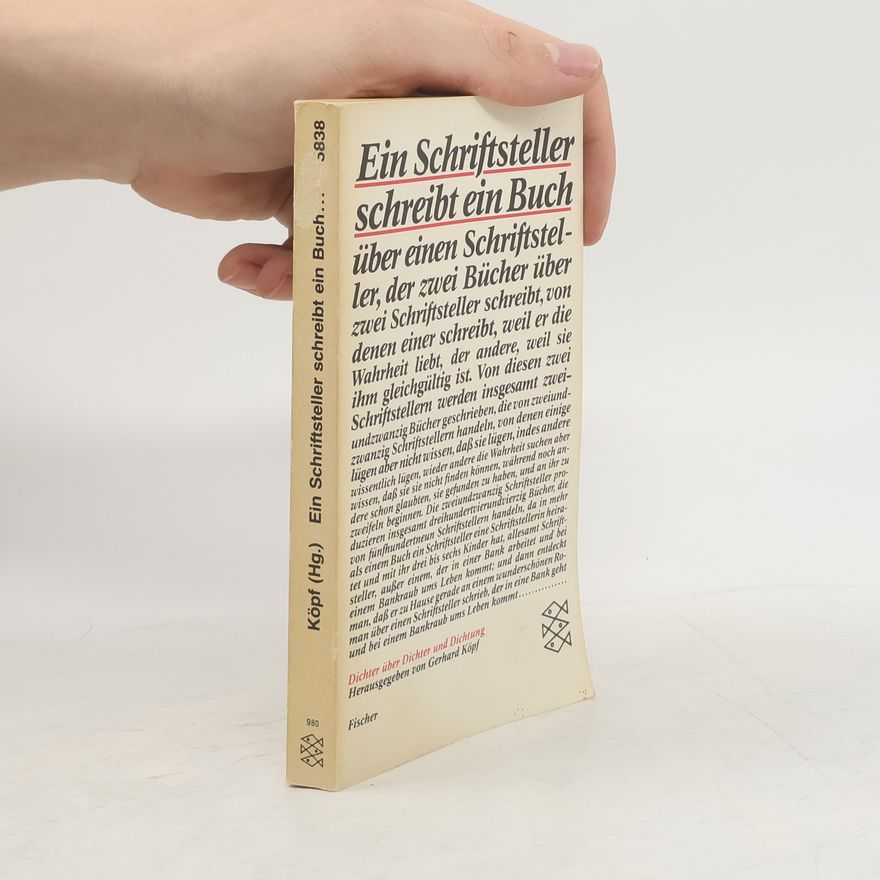 Gerhard Köpf Ein Schriftsteller schreibt ein Buch über einen Schriftsteller, der zwei Bücher über zwei Schriftsteller schreibt ...