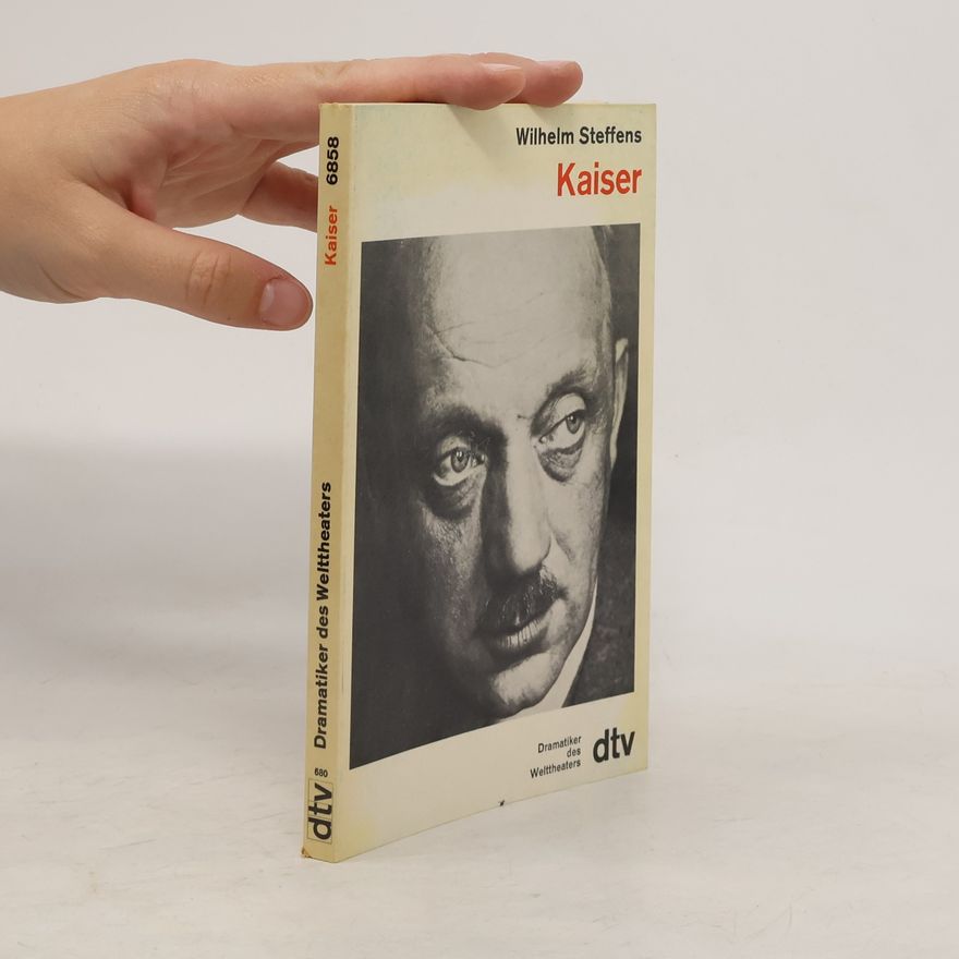 Wilhelm Steffens Georg Kaiser