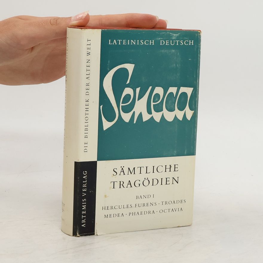 Lucius Annaeus Seneca Sämtliche Tragödien