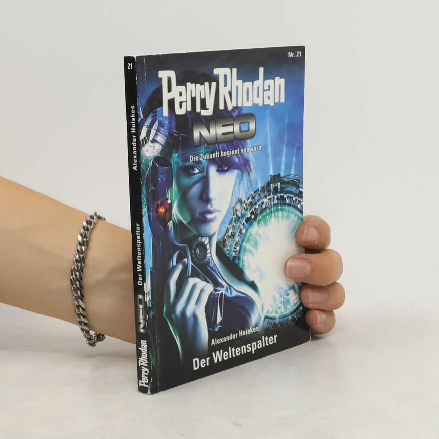 Alexander Huiskes Perry Rhodan Neo 21. Der Weltenspalter