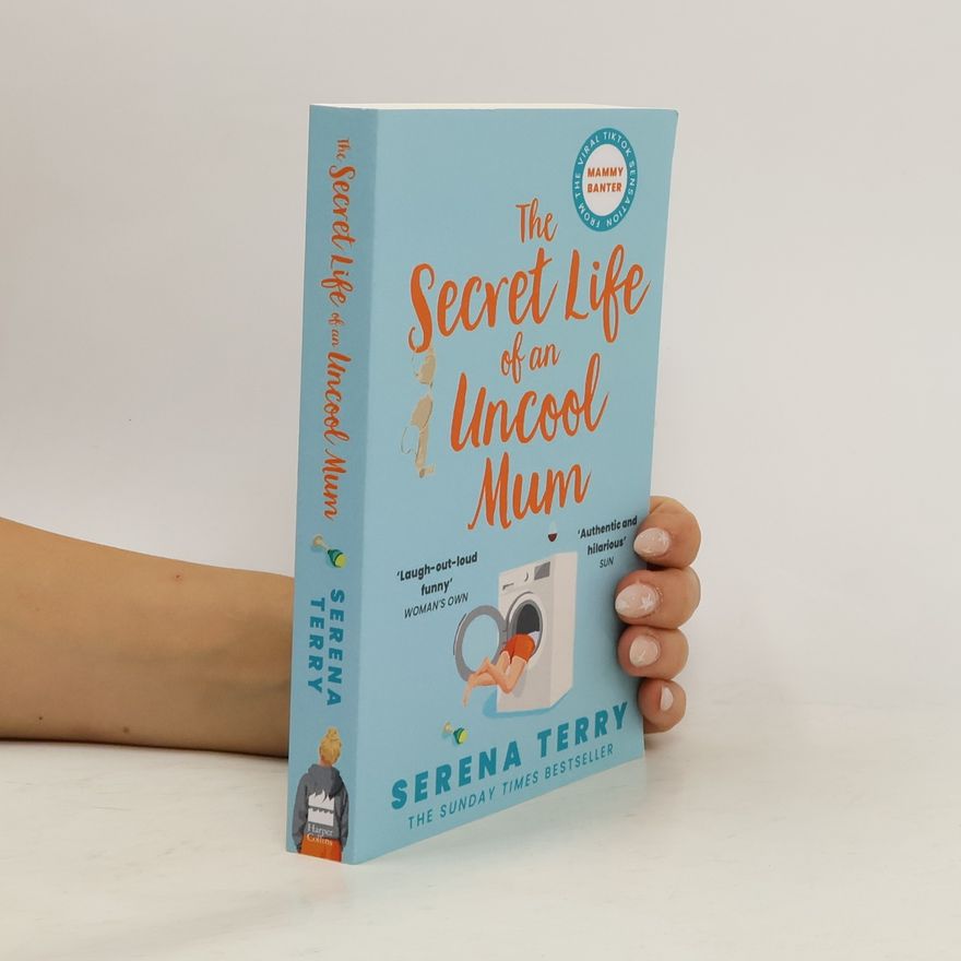 Serena Terry The Secret Life of an Uncool Mum