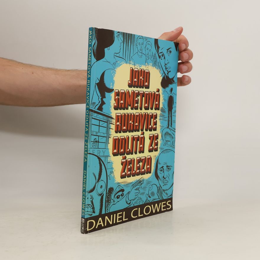 Daniel Clowes Jako sametová rukavice odlitá ze železa