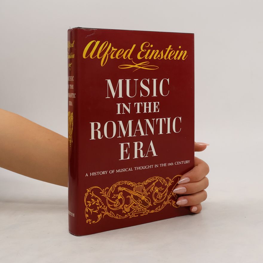 Alfred Einstein Music in the romantic era