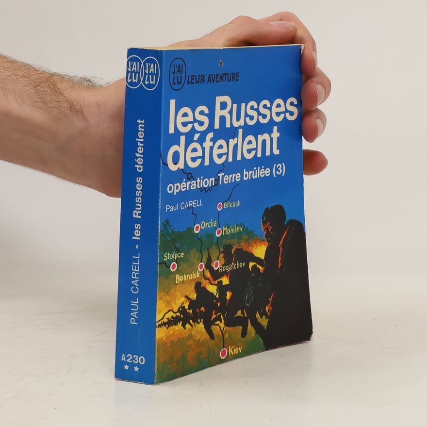 Paul Carell Leur Aventure. Les Russes déferlent