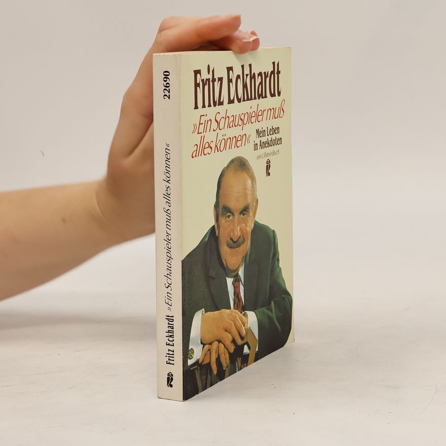 Fritz Eckhardt "Ein Schauspieler muss alles können"