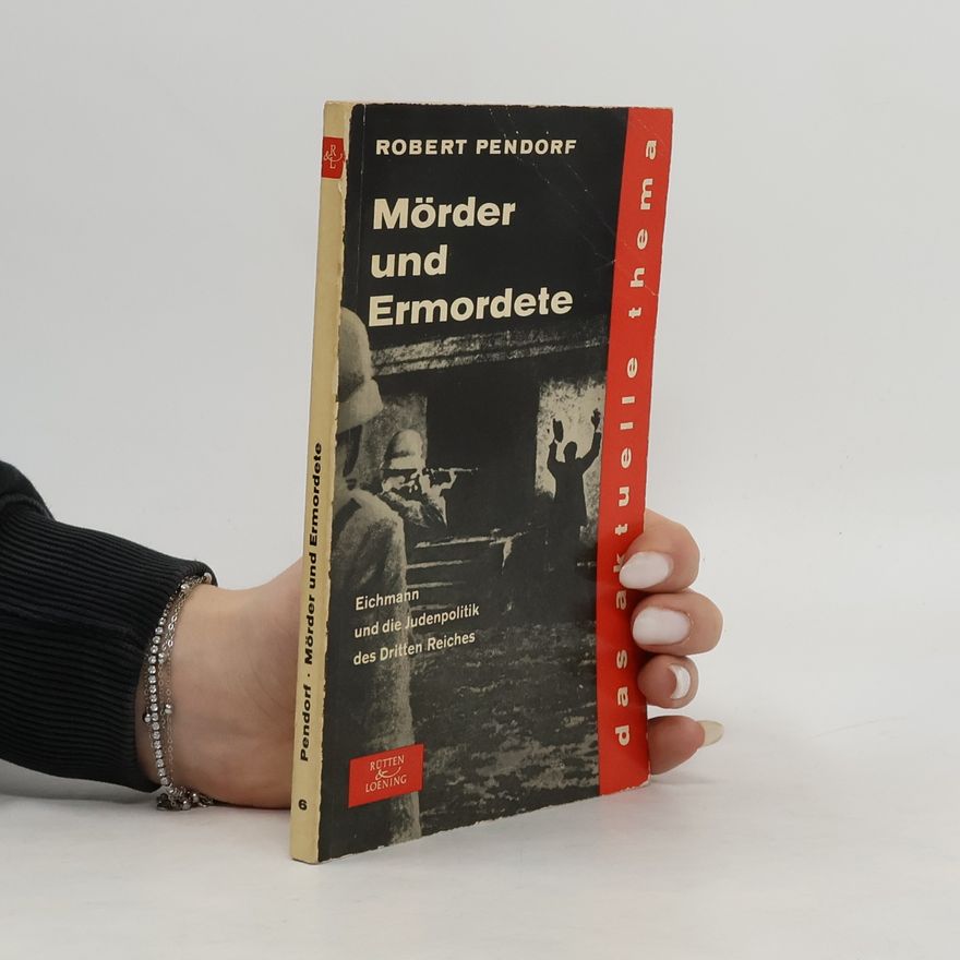 Robert Pendorf Mörder und Ermordete