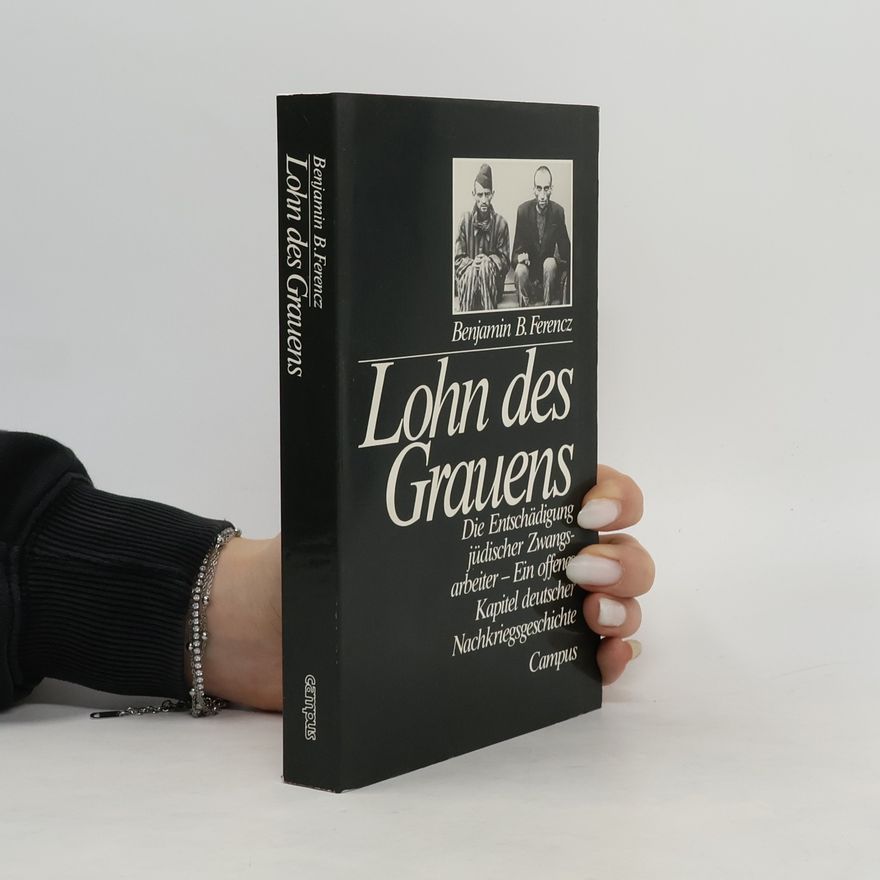 Ben Ferencz Lohn des Grauens