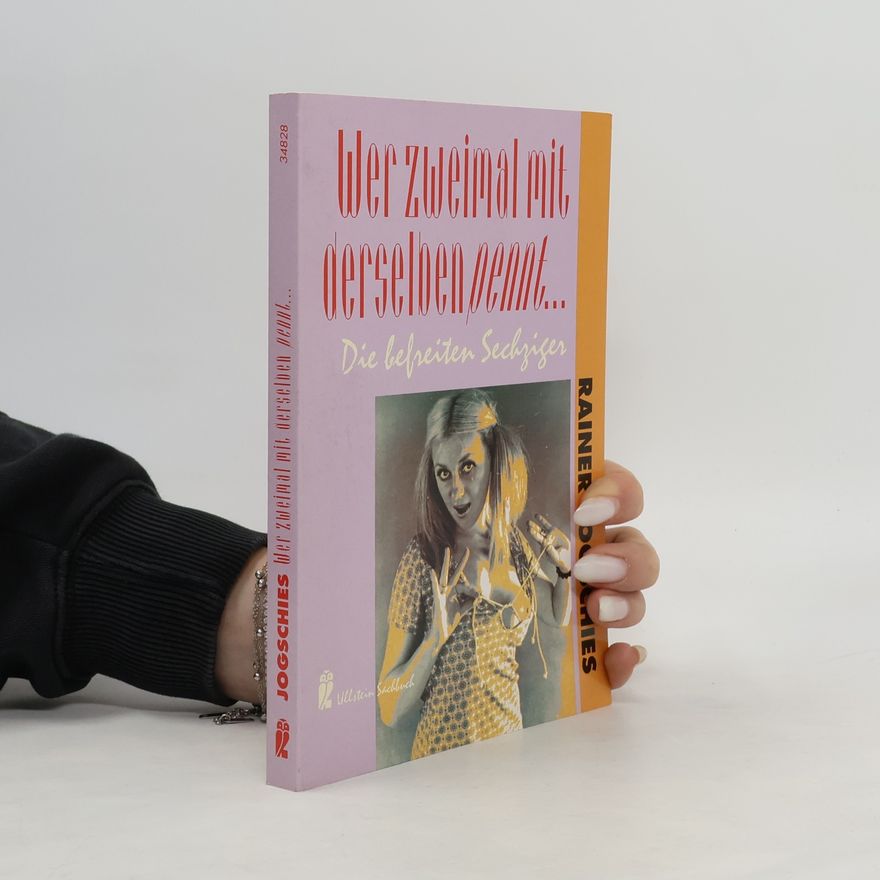 Rainer Jogschies Wer zweimal mit derselben pennt ...