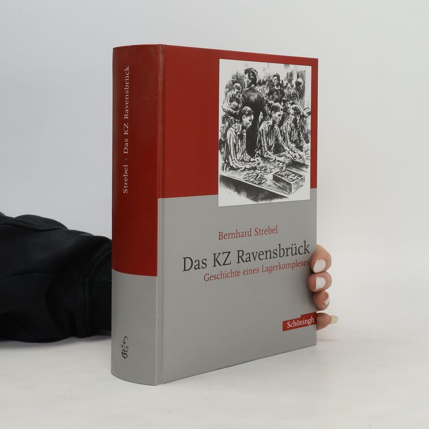 Bernhard Strebel Das KZ Ravensbrück