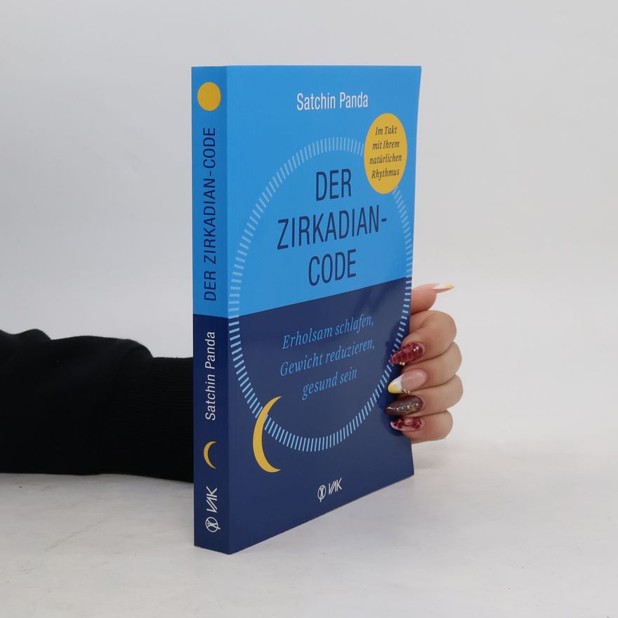 Satchin Panda, PhD Der Zirkadian-Code