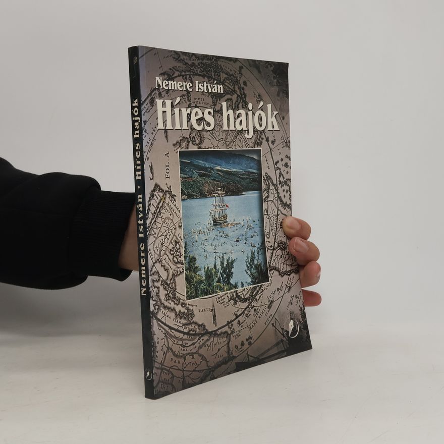 István Nemere Híres hajók