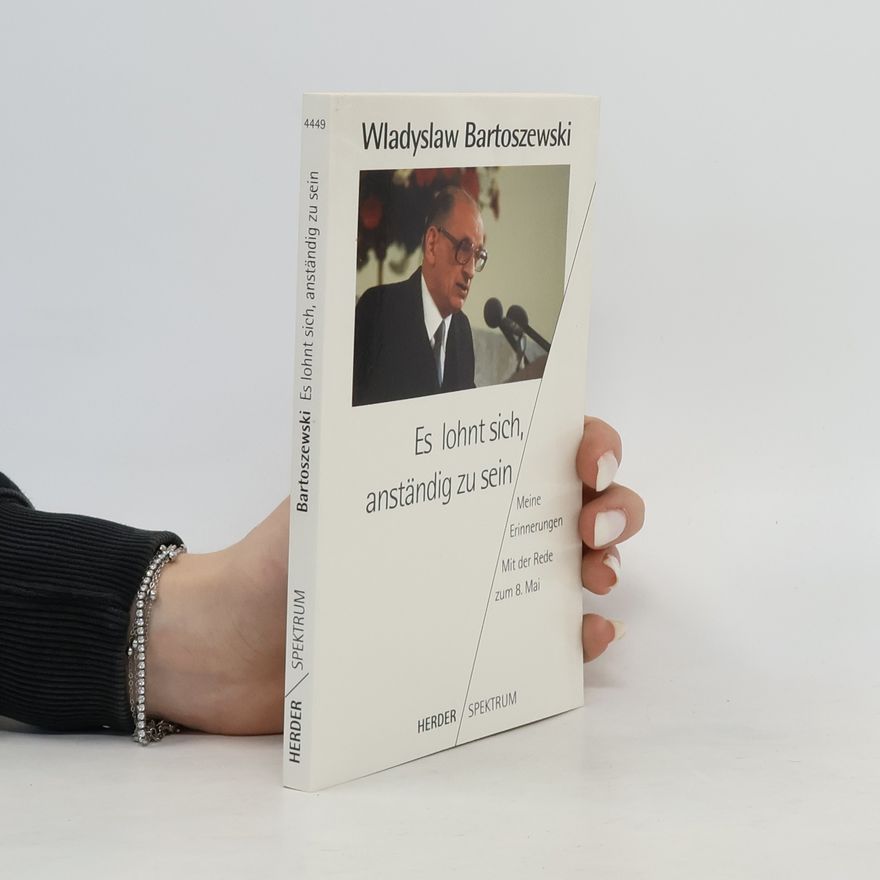 Władysław Bartoszewski Es lohnt sich, anständig zu sein