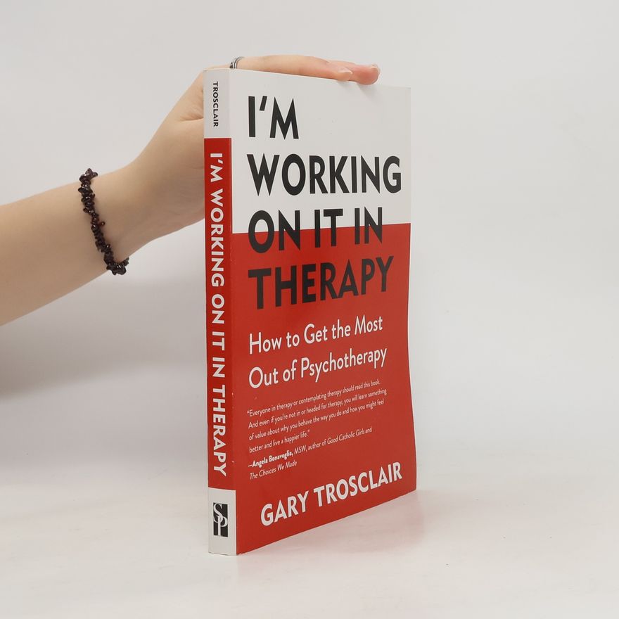 Gary Trosclair I'm Working on It in Therapy
