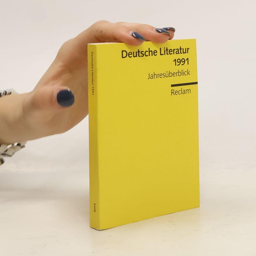 Autorenkollektiv Deutsche Literatur 1991. Jahresüberblick