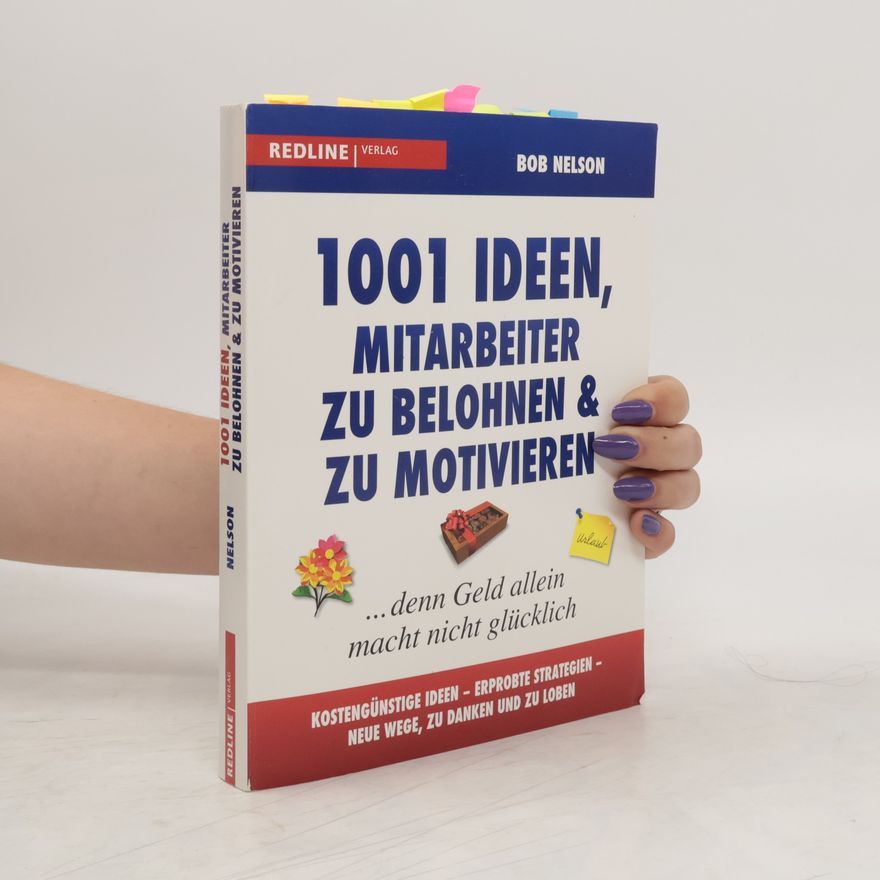 Bob Nelson 1001 Ideen, Mitarbeiter zu belohnen und zu motivieren
