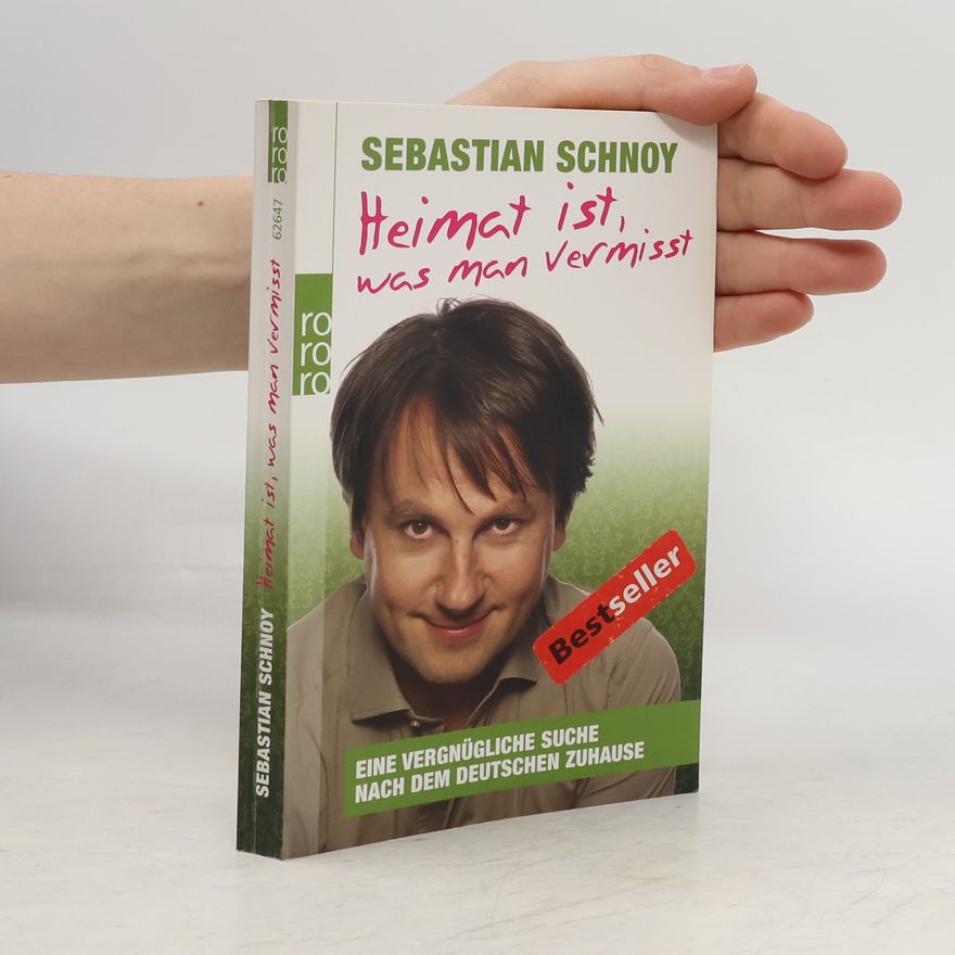 Sebastian Schnoy Heimat ist, was man vermisst