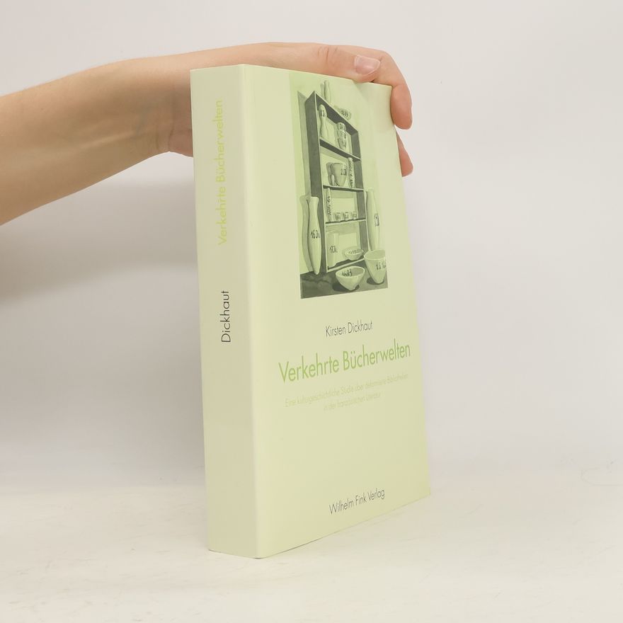 Kirsten Dickhaut Verkehrte Bücherwelten