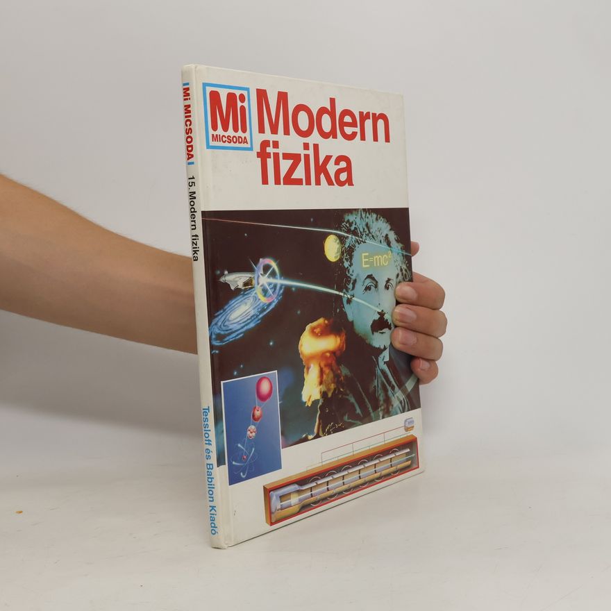 Manfred Ubelacker Mi MICSODA - 15: Modern fizika