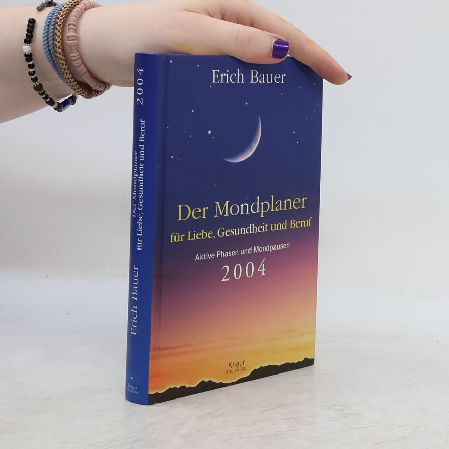 Erich Bauer Der Mondplaner für Liebe, Gesundheit und Beruf 2004.