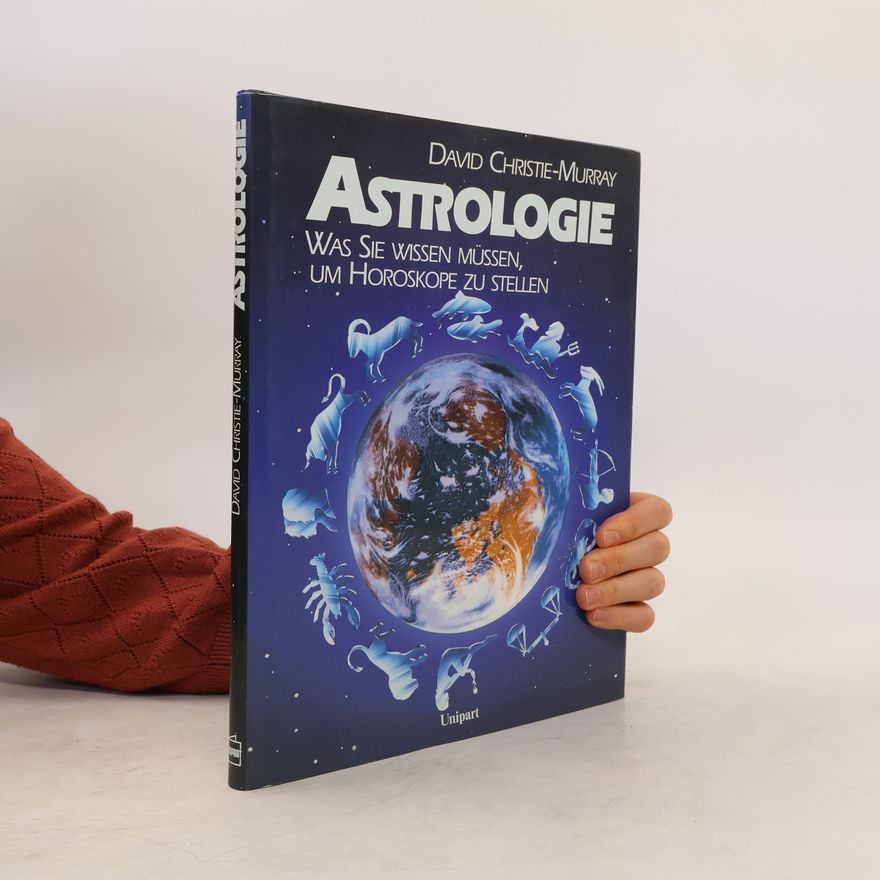 David Christie-Murray Astrologie. Der praktische Astrologe. Was Sie wissen müssen, um Horoskope zu erstellen.