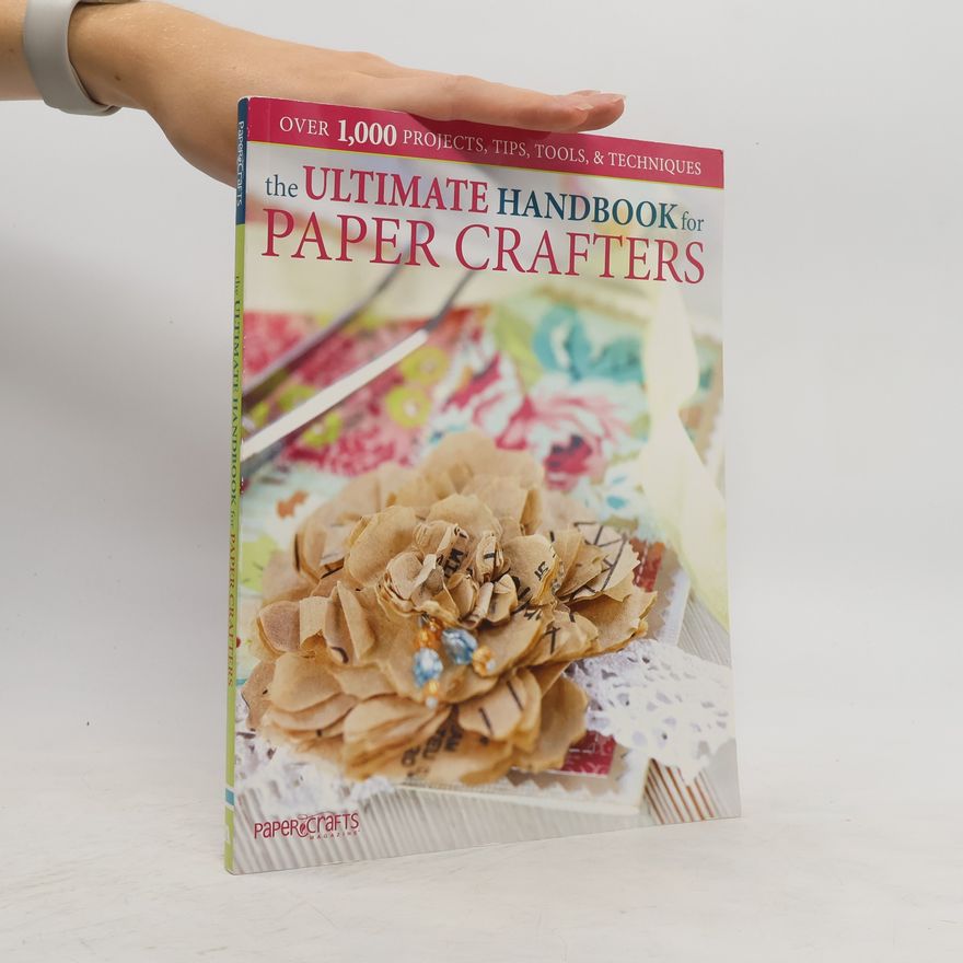 Paper Crafts Magazine The Ultimate Handbook for Paper Crafters