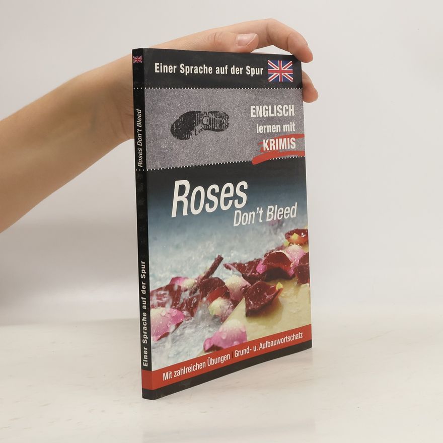Autorenkollektiv Einer Sprache auf der Spur. Roses Don't Bleed