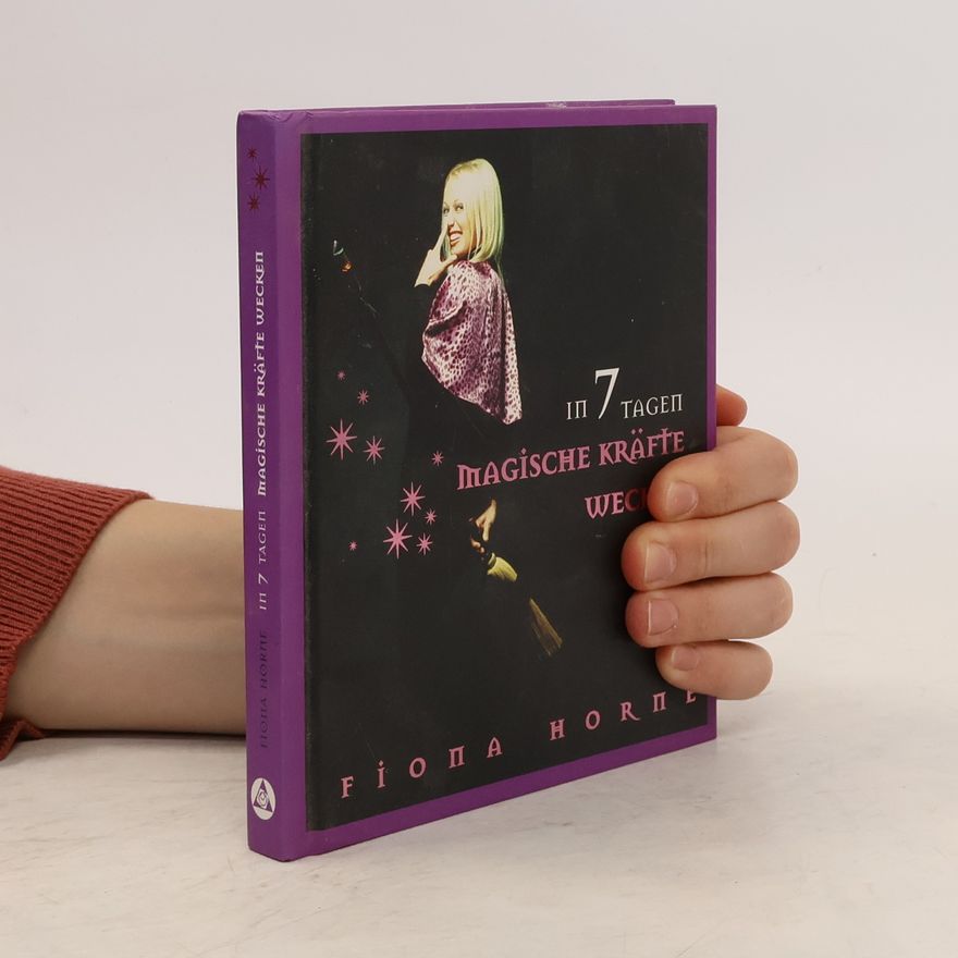 Fiona Horne In 7 Tagen magische Kräfte wecken