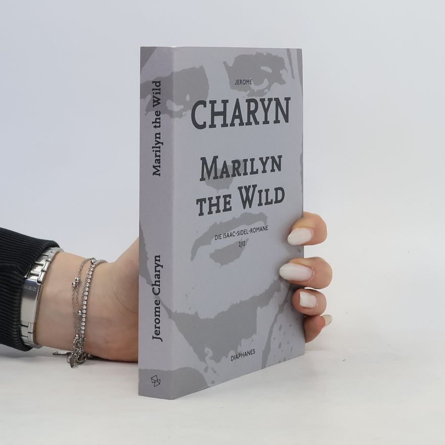 Jerome Charyn Marilyn the Wild