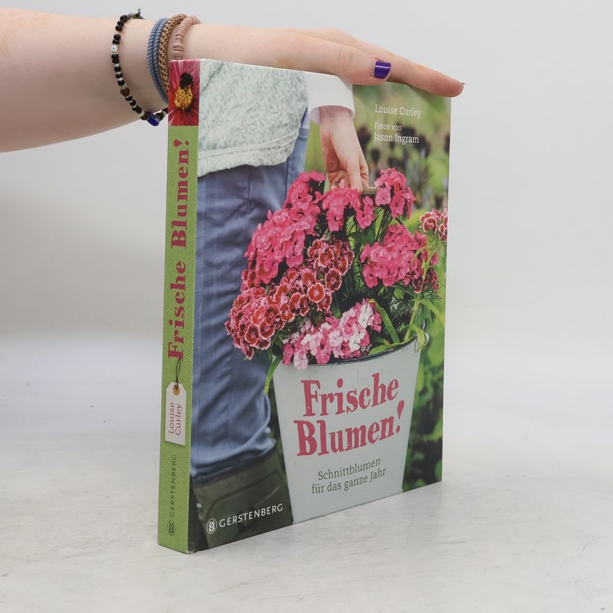 Louise Curley Frische Blumen!