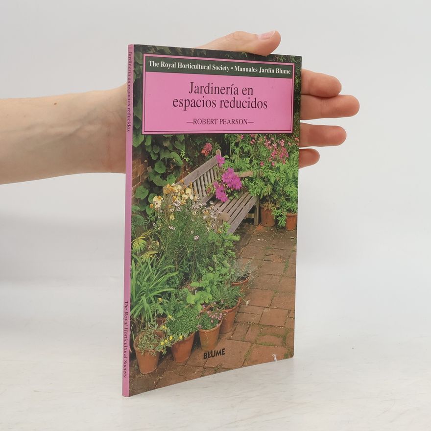 Robert W. Pearson Jardinería en espacios reducidos