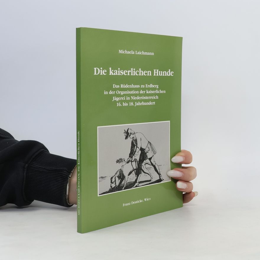 Michaela Laichmann Die kaiserlichen Hunde