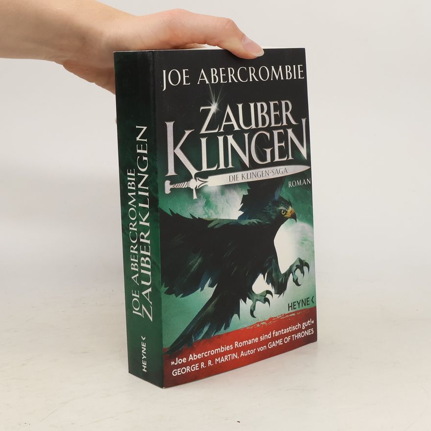 Joe Abercrombie Zauberklingen. Die Klingen-Saga