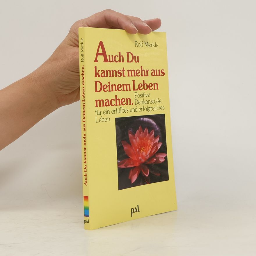 Rolf Merkle Auch Du kannst mehr aus Deinem Leben machen